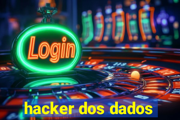 hacker dos dados